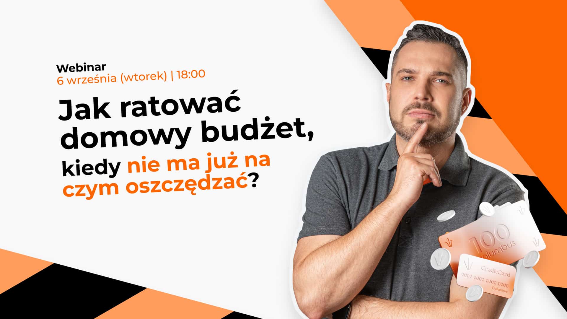 Webinar – Jak ratować domowy budżet, kiedy nie ma już na czym oszczędzać?