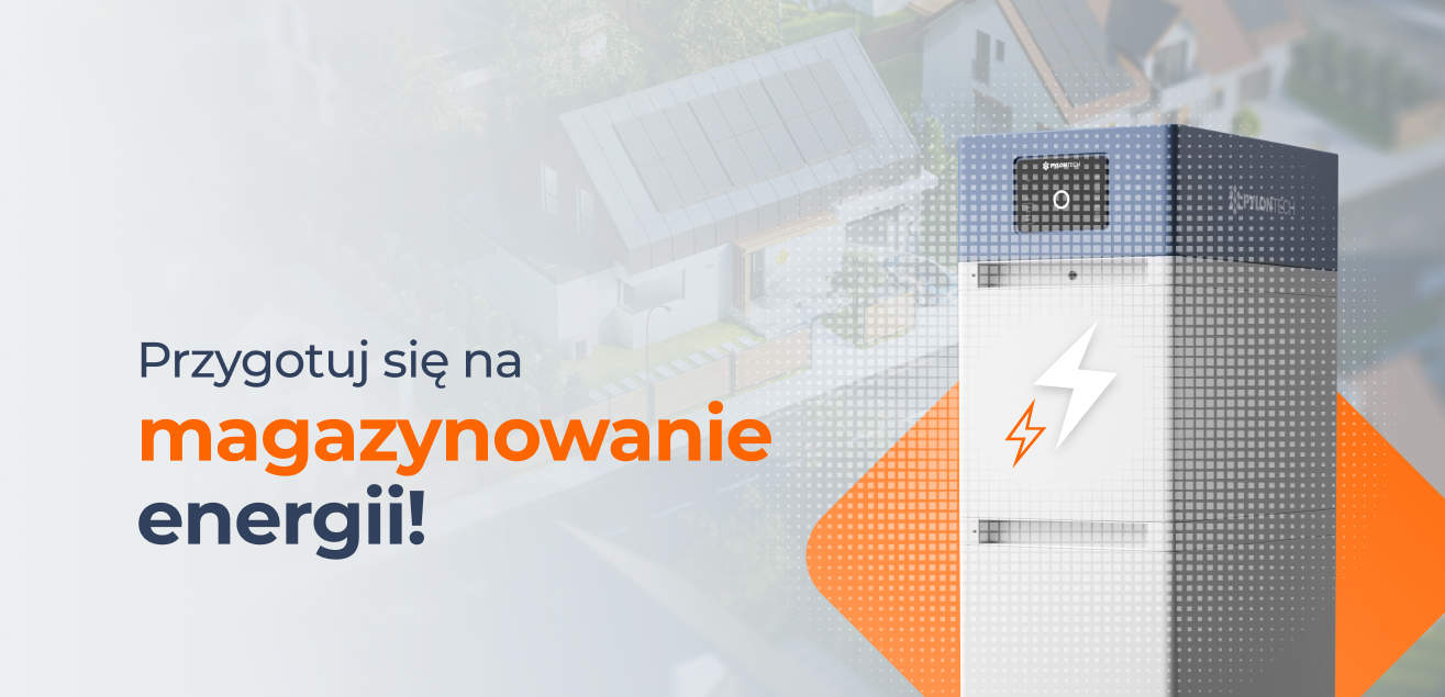 Przygotuj się na magazynowanie energii!